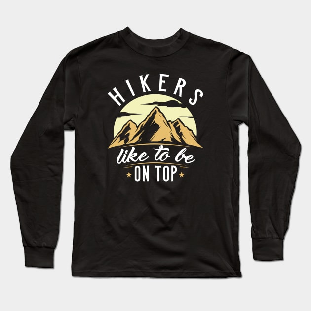 Hikers Like To Be On Top Long Sleeve T-Shirt by LuckyFoxDesigns